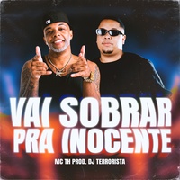 Vai Sobrar pra Inocente