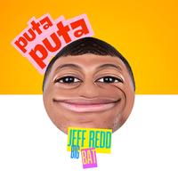 Jeff Redd & BIGBAT - pUTA