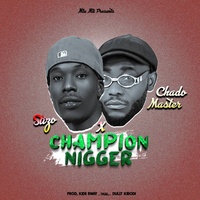 chado masta - Champion Nigger (feat. Chado master) | TikTok