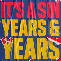Years & Years - It's A Sin