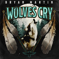 Bryan Martin - Wolves Cry