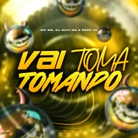 Vai Toma Tomando