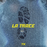 TK - La trace