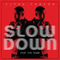 Clyde Carson - Slow Down