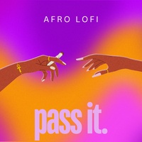 Afro LoFi - Pass It