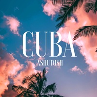 ASHUTOSH - Cuba