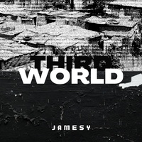 Jamesy - THIRD WORLD