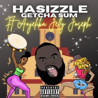 HASIZZLE - Getcha Sum