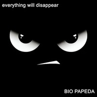 everything will disappear