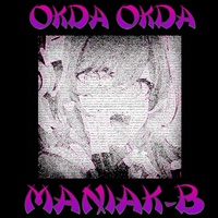Maniak-B - Okda Okda