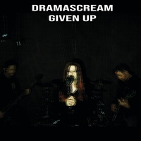 DramaScream - Given Up