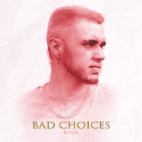 Kode - Bad Choices