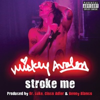 Mickey Avalon - Stroke Me - Explicit Version