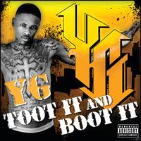 YG - Toot It And Boot It - Explicit Version