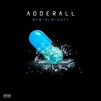 Almighty & MyM - Adderall