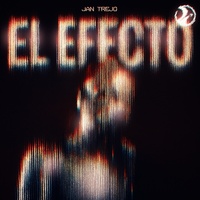 Jan Trejo - El Efecto