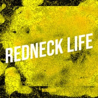 Mini Thin - Redneck Life