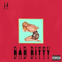 J.P. - Bad Bitty