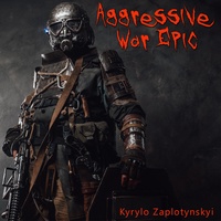 Kyrylo Zaplotynskyi - Aggressive War Epic