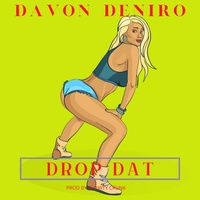 davon deniro - DROP DAT