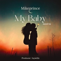 Mikeprince - My Baby - Speed Up | TikTok