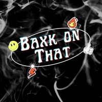 Baxk on That