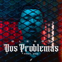 Blessed - Dos Problemas