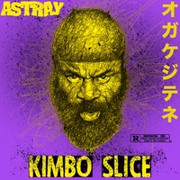 Astray - Kimbo Slice