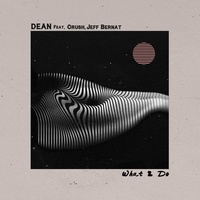 DEAN - What 2 Do