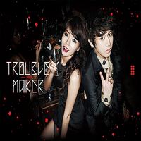 Trouble Maker - TROUBLE MAKER