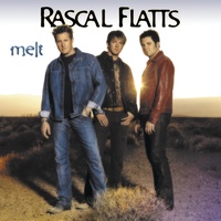 Rascal Flatts - I Melt