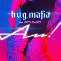 B.U.G. Mafia - Au!