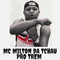DA TCHAU PRO TREM