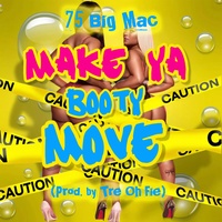 75BigMac - Make Ya Booty Move | TikTok