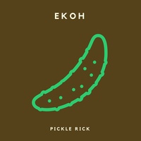 Ekoh - Pickle Rick