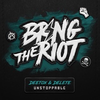 Deetox & Delete - Unstoppable - Edit