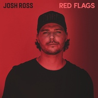 Josh Ross - Red Flags