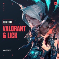 VALORANT & LICK - Ignition