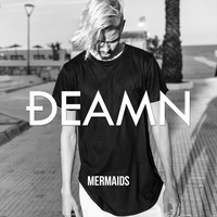 DEAMN - Mermaids