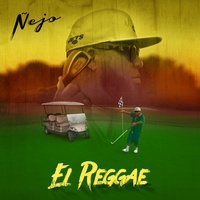 Ñejo - El Reggae