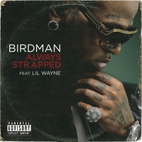 Birdman - Always Strapped - Explicit Version