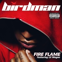 Birdman - Fire Flame - Explicit Version