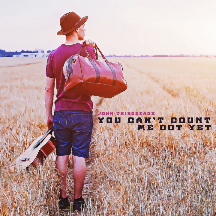 You Can't Count Me Out Yet created by John Thibodeaux