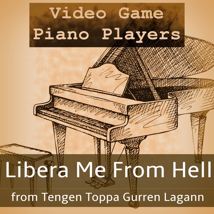 Libera Me From Hell From Tengen Toppa Gurren Lagann Created By Video Game Piano Players Popular Songs On Tiktok