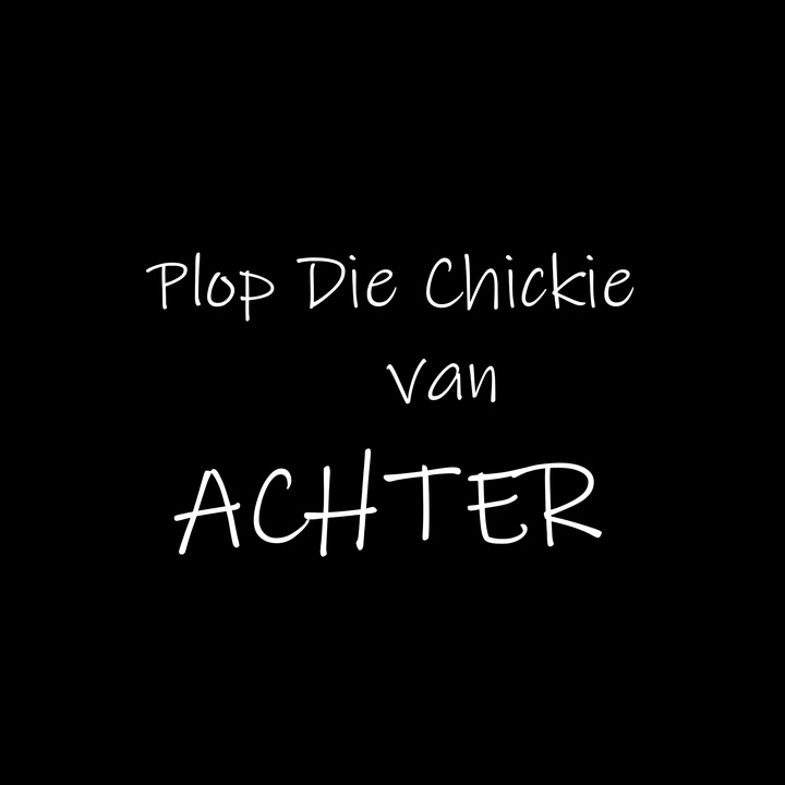 Plop Die Chickie Van Achter