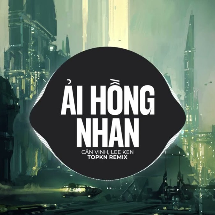 Ải Hồng Nhan - EDM Remix