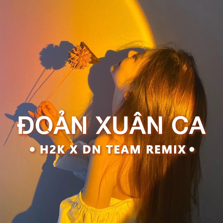 Đoản Xuân Ca (DN TEAM REMIX) - Nghe Xuân Sang Thấy Trong Lòng Mình Chứa Chan