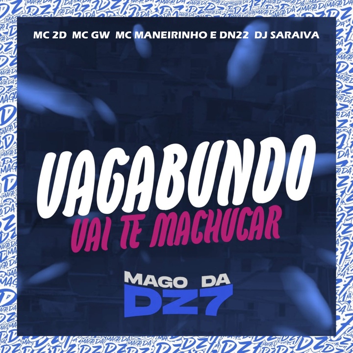 Vagabundo Vai Te Machucar (feat. MC Maneirinho & DN22) (feat. MC Maneirinho & DN22)