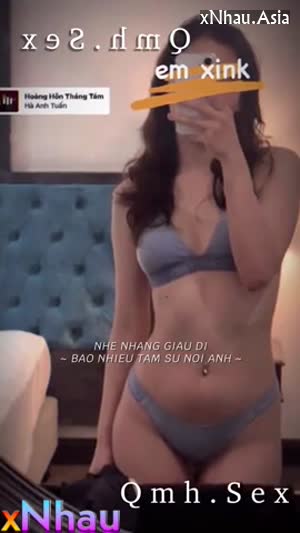 Ơ ... đừng quay em , em không quay mặt đâu . Nhưng bị móc bím sướng quá không cưỡng l (Ơ ... đừng quay em , em không quay mặt đâu . Nhưng bị móc bím sướng quá không cưỡng l) []