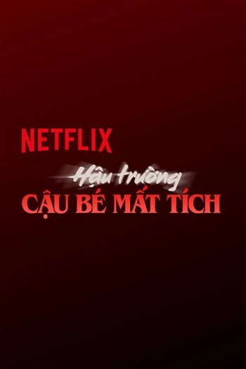 Hậu Trường Cậu Bé Mất Tích
